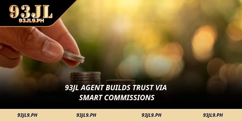 93JL Agent builds trust via smart commissions
