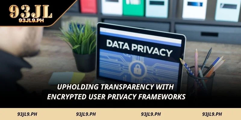 Upholding transparency with encrypted user privacy frameworks
