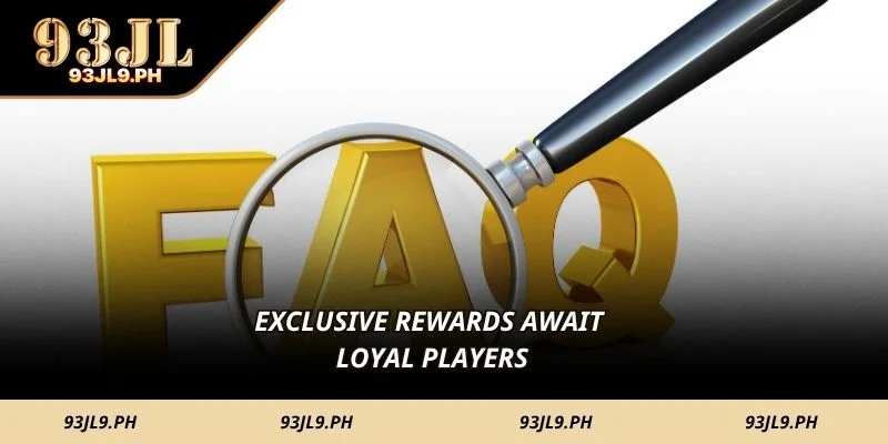 Exclusive rewards await loyal players