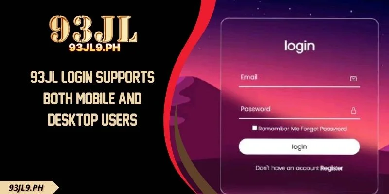 93JL Login Supports Both Mobile And Desktop Users
