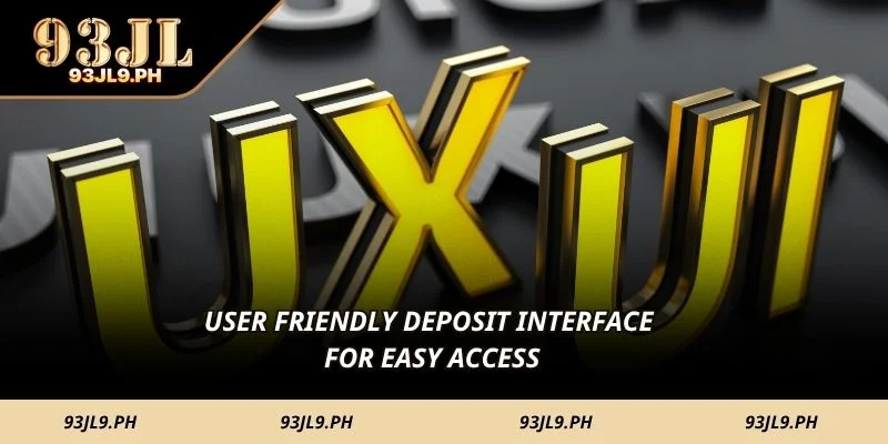 User friendly deposit interface for easy access