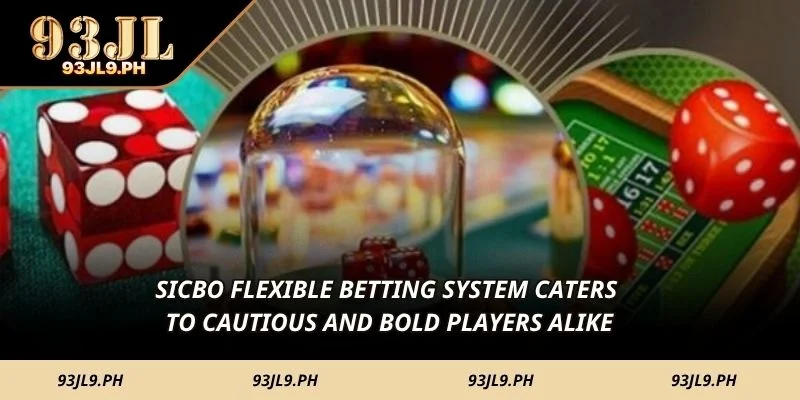 Sicbo flexible betting system caters to cautious and bold players alike