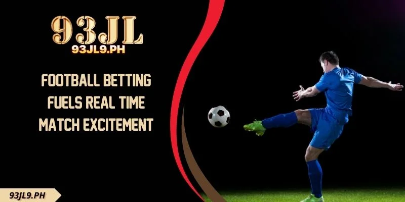 Football Betting Fuels Real Time Match Excitement