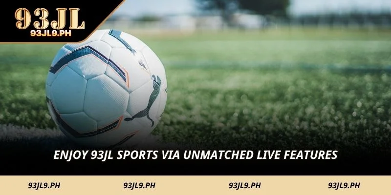 Enjoy 93JL Sports via unmatched live features