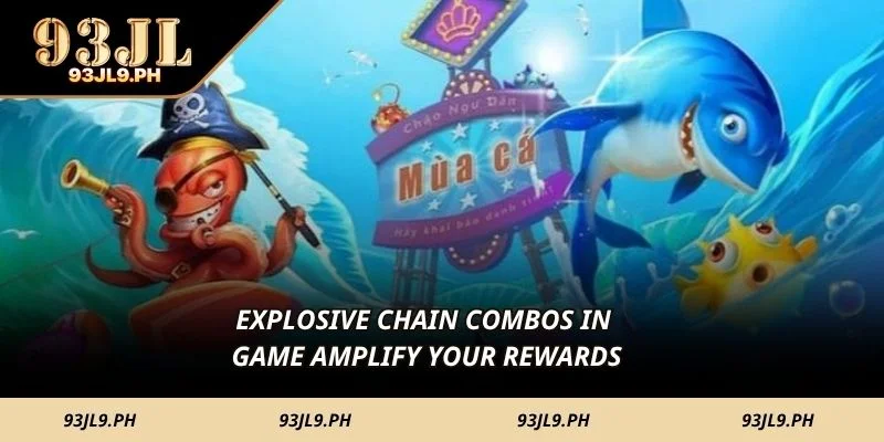 Explosive chain combos in game amplify your rewards
