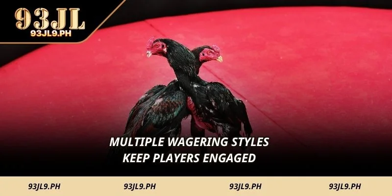 Multiple wagering styles keep players engaged