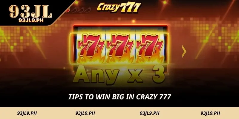 Tips to win big in Crazy 777