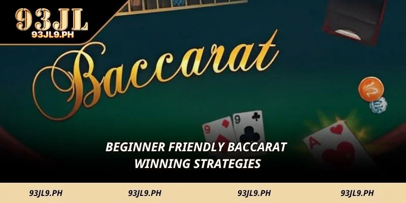 Beginner friendly baccarat winning strategies