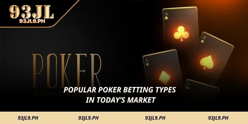Popular poker betting types in today’s market