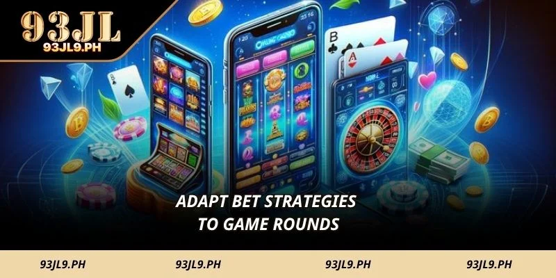 Adapt bet strategies to game rounds