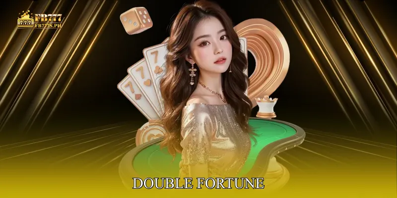 Double Fortune