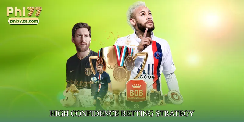 High Confidence Betting Strategy