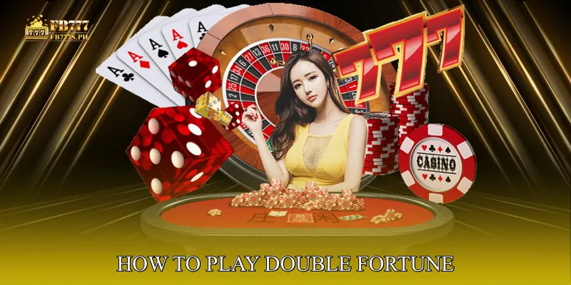 How to Play Double Fortune