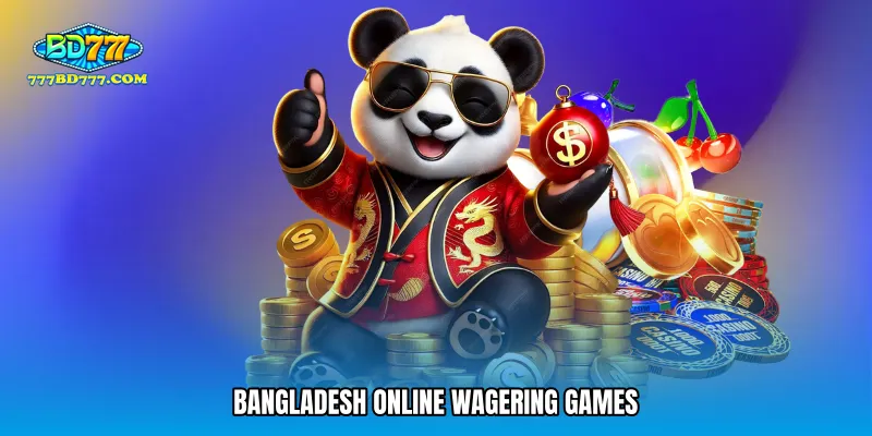 Bangladesh online wagering games