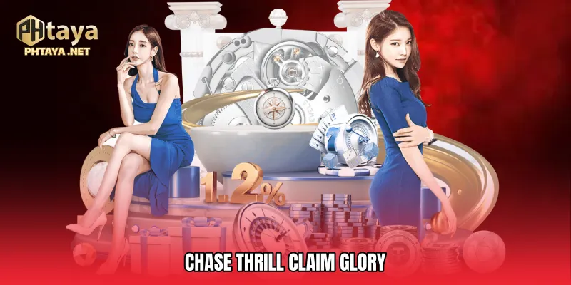 Chase Thrill Claim Glory