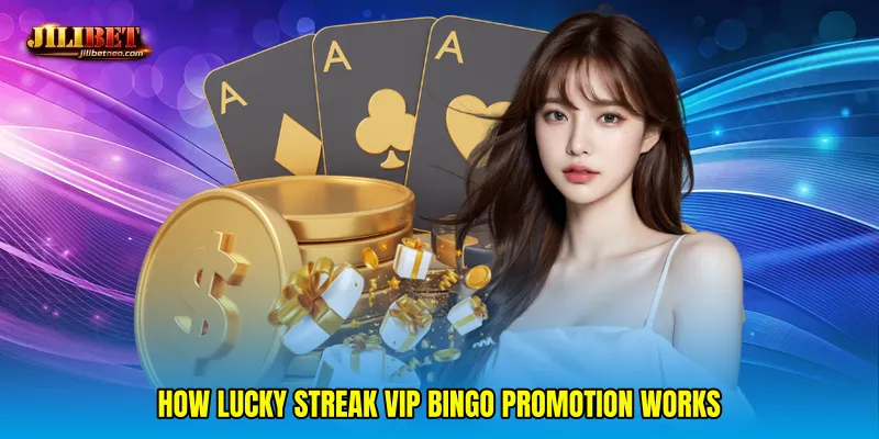 How Lucky streak VIP bingo promotion works