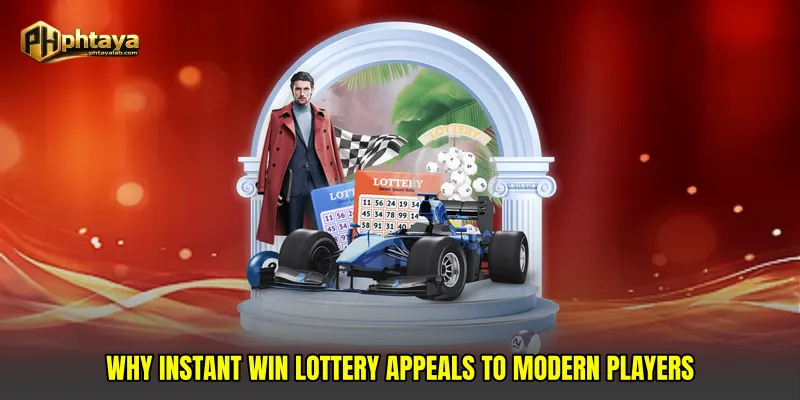 Why Instant Win Lottery Appeals to Modern Players